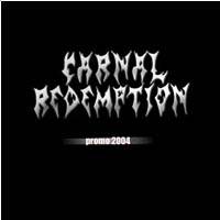 Carnal Redemption : Promo 2004